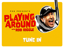 PXG & Professional Wisecracker Rob Riggle Team Up to Share Golf's Good Word in the New Web Series "Playing Around with Rob Riggle" – PR Web