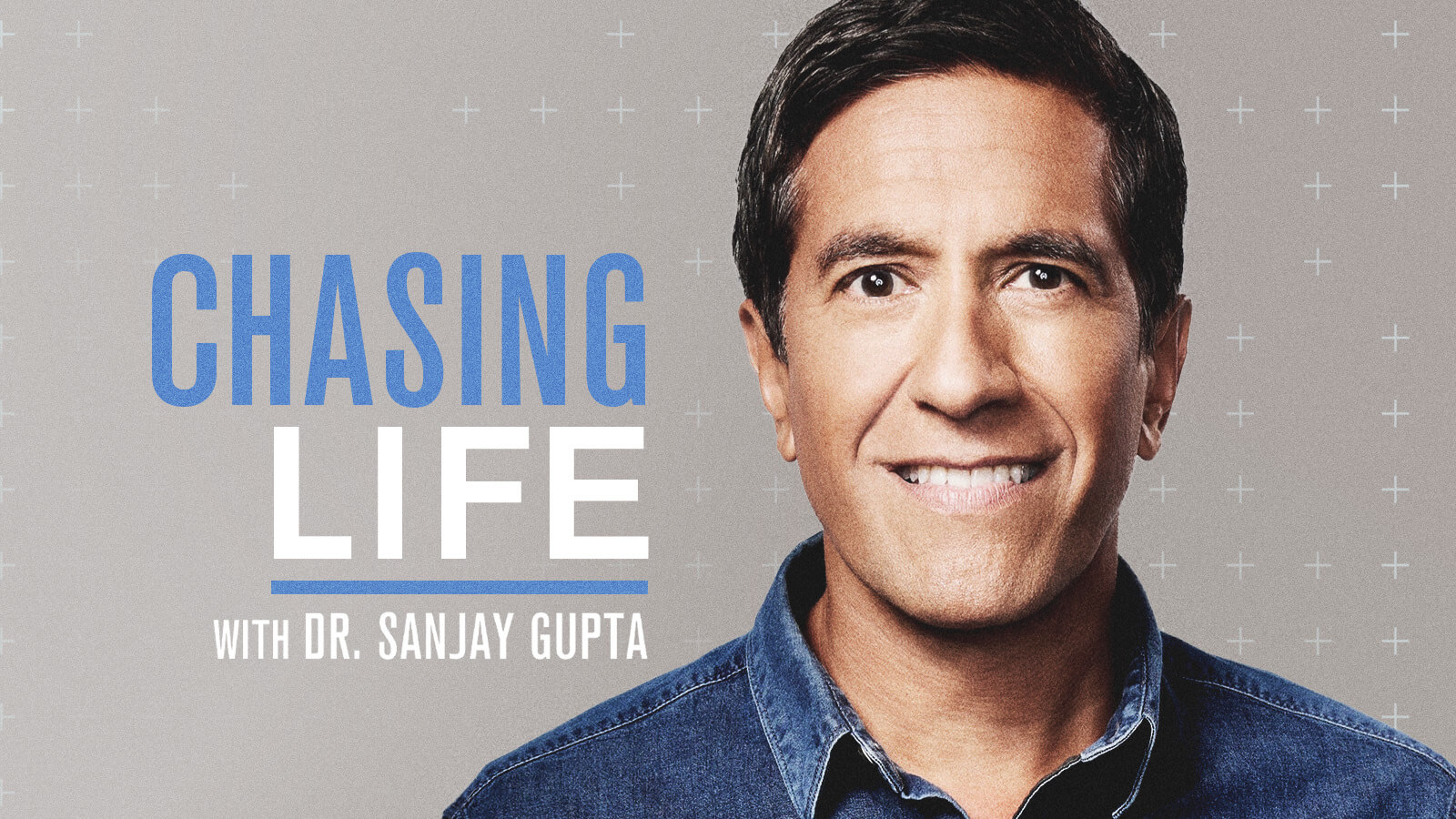 Making Sense of Our World – Chasing Life with Dr. Sanjay Gupta – Podcast on CNN Audio – CNN