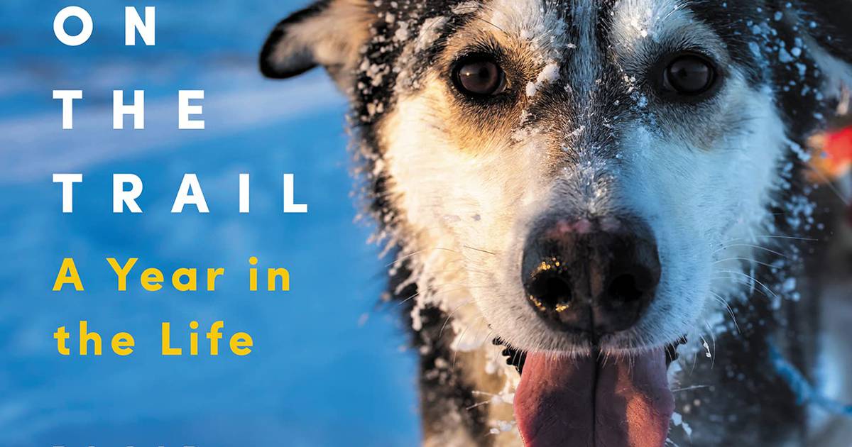 Book review: Contagious joy and a sled dog seminar in the pages of “Dogs on the Trail” – Anchorage Daily News